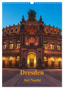 Dresden bei Nacht (Wandkalender 2024 DIN A3 hoch), CALVENDO Monatskalender