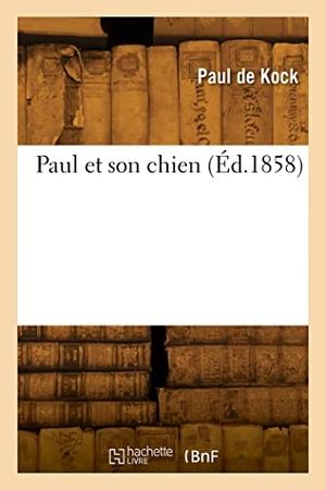 Kock, Paul De. Paul et son chien. Hachette Livre, 2022.
