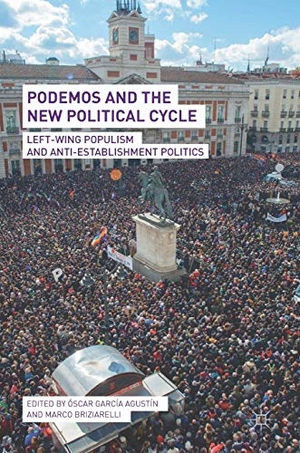 Briziarelli, Marco / Óscar García Agustín (Hrsg.). Podemos and the New Political Cycle - Left-Wing Populism and Anti-Establishment Politics. Springer International Publishing, 2017.