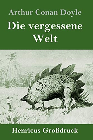Doyle, Arthur Conan. Die vergessene Welt (Großdruck). Henricus, 2019.