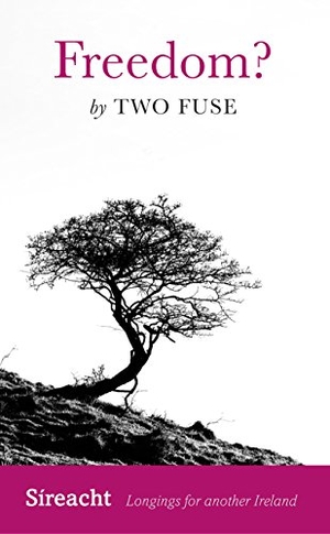 Ryan, Kevin / Fiona Whelan. Freedom?. Cork University Press, 2018.