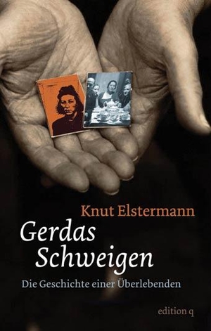 Elstermann, Knut. Gerdas Schweigen - Die Geschichte einer Überlebenden. Bebra Verlag, 2006.