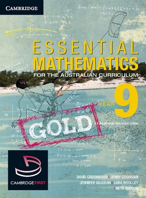 Greenwood, David / Woolley, Sara et al. Essential Mathematics Gold for the Australian Curriculum Year 9 and Cambridge Hotmaths Gold. Cambridge University Press, 2012.