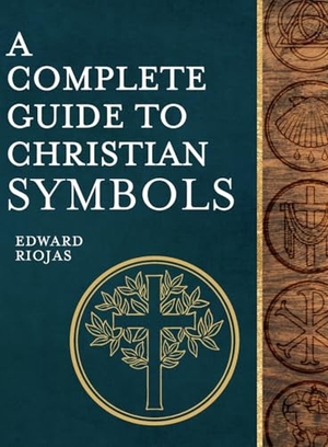 Riojas, Edward. A Complete Guide to Christian Symbols. Concordia Publishing House, 2024.