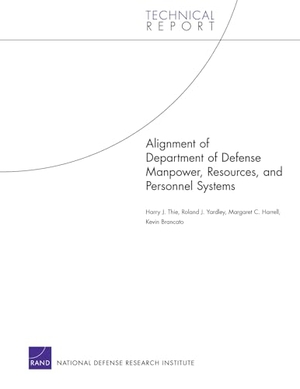 Thie, Harry J / Yardley, Roland J et al. Alignment of Department of Defense Manpower, Resources, and Personnel Systems. RAND Corporation, 2007.