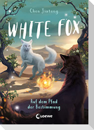 White Fox (Band 3) - Auf dem Pfad der Bestimmung