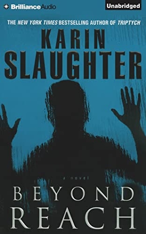 Slaughter, Karin. Beyond Reach. BRILLIANCE CORP, 2015.