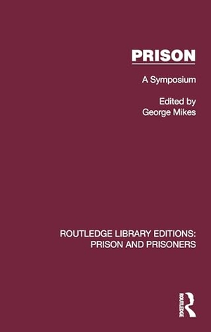 Mikes, George. Prison - A Symposium. Taylor & Francis Ltd (Sales), 2023.