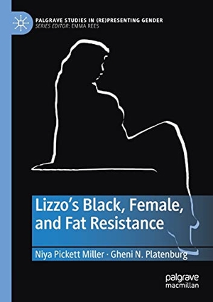 Platenburg, Gheni N. / Niya Pickett Miller. Lizzo¿s Black, Female, and Fat Resistance. Springer International Publishing, 2022.
