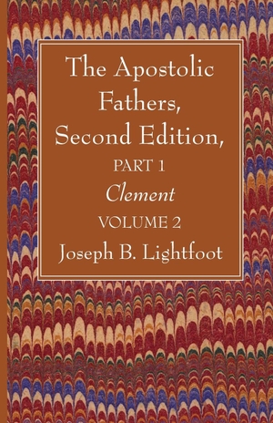 Lightfoot, Joseph B.. The Apostolic Fathers, Second Edition, Part 1, Volume 2. Wipf and Stock, 2024.