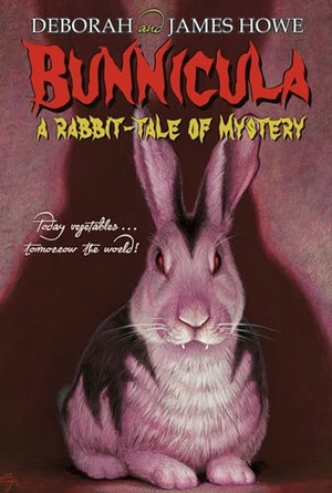 Howe, Deborah / James Howe. Bunnicula - A Rabbit-Tale of Mystery. Atheneum Books for Young Readers, 2006.