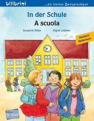 Böse, Susanne. In der Schule (Deutsch-Italienisch) - Zweisprachiges Kinderbuch. bilibri, 2017.