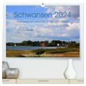 Schwansen 2024. Impressionen zwischen Schlei und Ostsee (hochwertiger Premium Wandkalender 2024 DIN A2 quer), Kunstdruck in Hochglanz
