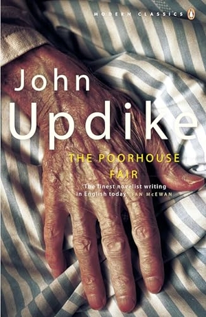 Updike, John. The Poorhouse Fair. Penguin Books Ltd, 2006.