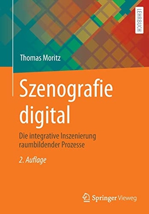 Moritz, Thomas. Szenografie digital - Die integrative Inszenierung raumbildender Prozesse. Springer Fachmedien Wiesbaden, 2023.