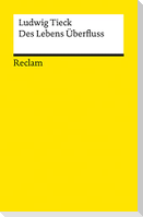 Des Lebens Überfluss. Novelle