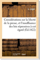 Considérations sur la liberté de la presse, et de l'insuffisance des lois répressives à cet égard