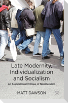 Late Modernity, Individualization and Socialism