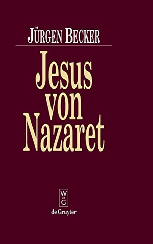 Becker, Jürgen. Jesus von Nazaret. De Gruyter, 1995.