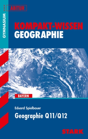 Spielbauer, Eduard. Kompakt-Wissen - Geographie Q11/Q12 - G8-Abitur. Stark Verlag GmbH, 2015.