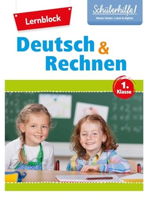 Christian, Eva / Speicher, Katja et al. Übungsblock Deutsch + Rechnen 1. Klasse - Schülerhilfe. Naumann & Göbel Verlagsg., 2017.