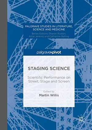 Willis, Martin (Hrsg.). Staging Science - Scientific Performance on Street, Stage and Screen. Palgrave Macmillan UK, 2015.