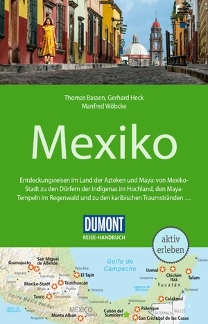 Heck, Gerhard / Wöbcke, Manfred et al. DuMont Reise-Handbuch Reiseführer Mexiko - mit Extra-Reisekarte. Dumont Reise Vlg GmbH + C, 2023.