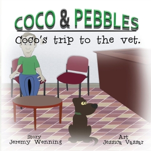 Wenning, Jeremy. Coco & Pebbles - Trip to the Vet. Torpedo Publishing, 2018.