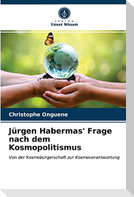 Jürgen Habermas' Frage nach dem Kosmopolitismus