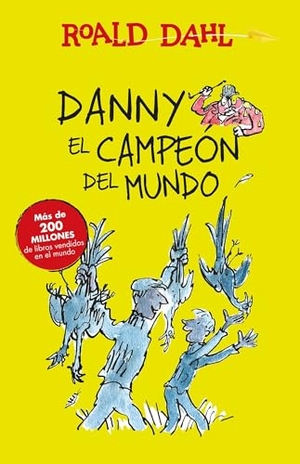 Dahl, Roald. Danny El Campeón del Mundo / Danny the Champion of the World. Prh Grupo Editorial, 2016.