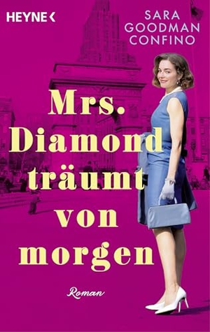 Goodman Confino, Sara. Mrs. Diamond träumt von morgen - Roman. Heyne Taschenbuch, 2026.
