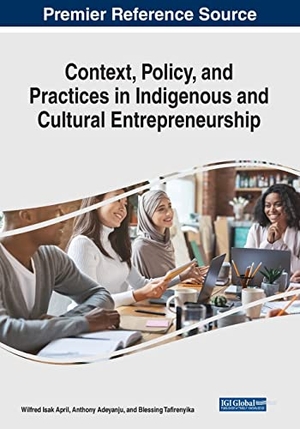Adeyanju, Anthony / Wilfred Isak April et al (Hrsg.). Context, Policy, and Practices in Indigenous and Cultural Entrepreneurship. IGI Global, 2023.