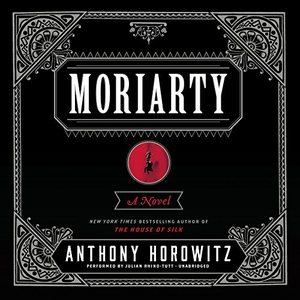Horowitz, Anthony. Moriarty. Craig Black, 2014.