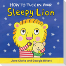 How to Tuck in Your Sleepy Lion