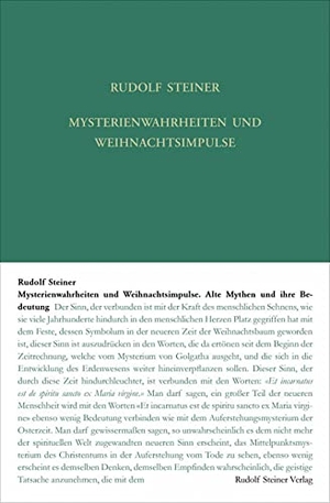 Steiner, Rudolf. Mysterienwahrheiten und Weihnachtsimpulse - Alte Mythen und ihre Bedeutung. 16 Vorträge, Basel/Dornach 1917/1918. (Geistige Wesen und ihre Wirkungen, Bd. IV). Steiner Verlag, Dornach, 2017.