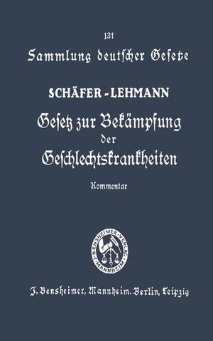 Schäfer, Franz. Gesetz zur Bekämpfung der Geschlechtskrankheiten vom 18. Februar 1927 - Ausführlicher Kommentar. Springer Berlin Heidelberg, 1928.