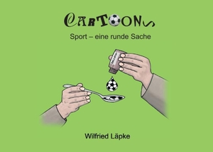 Läpke, Wilfried. Sport - eine runde Sache - Cartoons. Books on Demand, 2015.
