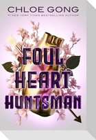 Foul Heart Huntsman
