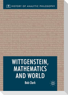 Wittgenstein, Mathematics and World