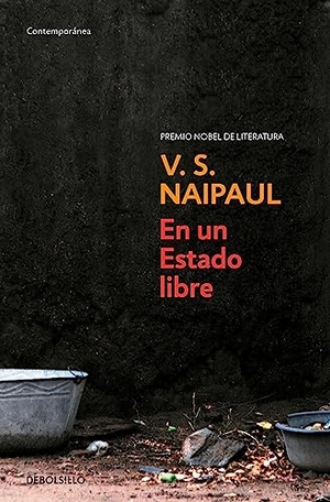 Naipaul, V. S.. En un estado libre. Debolsillo, 2009.