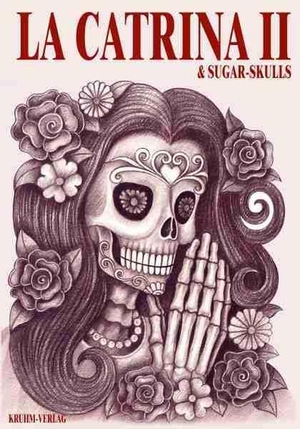 Barnas, Johann. La Catrina Vol.2 - Sugar Skulls. Kruhm-Verlag, 2014.