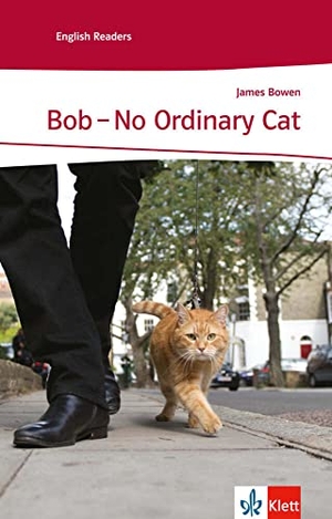 Bowen, James. Bob - No Ordinary Cat - Schulausgabe für das Niveau A2, ab dem 3. Lernjahr. Ungekürzter englischer Originaltext mit Annotationen. Klett Sprachen GmbH, 2015.