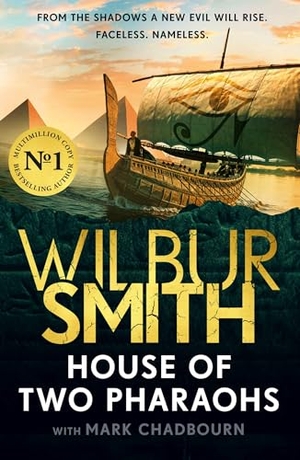 Smith, Wilbur. House of Two Pharaohs - Step into the world of gold, gods and deadly ambition with the perfect Father's Day gift from the master of adventure. Bonnier Books UK Limited, 2026.