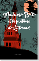 Madame Belle et le fantôme de Littleroad