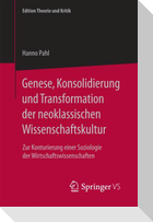 Genese, Konsolidierung und Transformation der neoklassischen Wissenschaftskultur