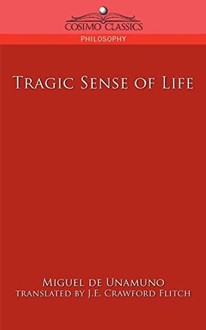 Unamuno, Miguel De. Tragic Sense of Life. COSIMO INC, 2005.