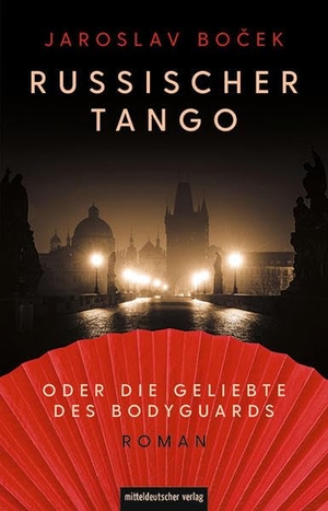Bocek, Jaroslav. Russischer Tango oder die Geliebte des Bodyguards - Roman. Mitteldeutscher Verlag, 2021.