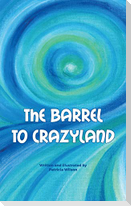 The barrel to crazyland