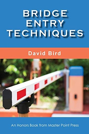 Bird, David. Bridge Entry Techniques. Master Point Press, 2020.