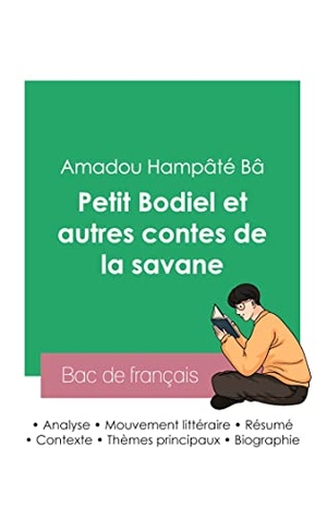 Bâ, Amadou Hampâté. Réussir son Bac de français 2023: Analyse du recueil Petit Bodiel et autres contes de la savane de Amadou Hampâté Bâ. Bod Third Party Titles, 2023.